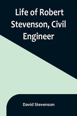 Life of Robert Stevenson, Civil Engineer by Stevenson, David