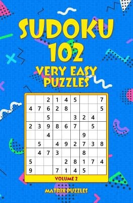 SUDOKU 102 Very Easy Puzzles by Puzzles, Matrix