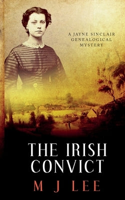 The Irish Convict by Lee, M. J.