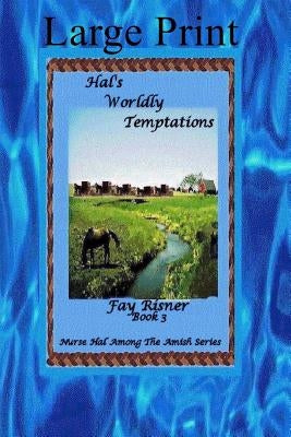 Hal's Worldly Temptations: Nurse Hal Among The amish by Risner, Fay