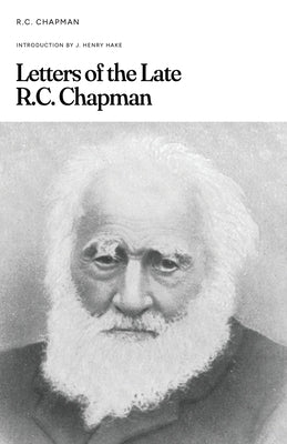 Letters of the Late R.C. Chapman by Chapman, Robert