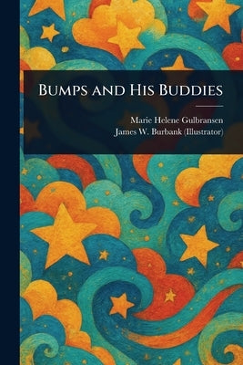 Bumps and His Buddies by Gulbransen, Marie Helene