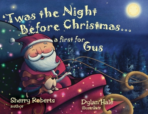 'Twas the Night Before Christmas...a First for Gus by Roberts, Sherry