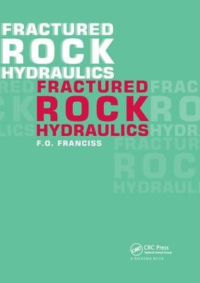Fractured Rock Hydraulics by Franciss, Fernando Olavo