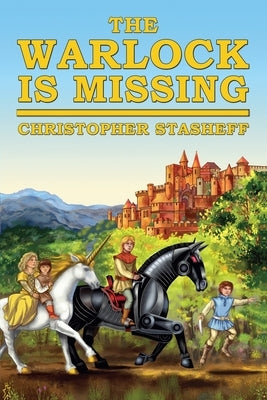 The Warlock Is Missing by Stasheff, Christopher
