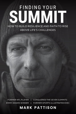 Finding Your Summit by Pattison, Mark