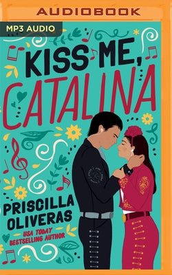 Kiss Me, Catalina by Oliveras, Priscilla