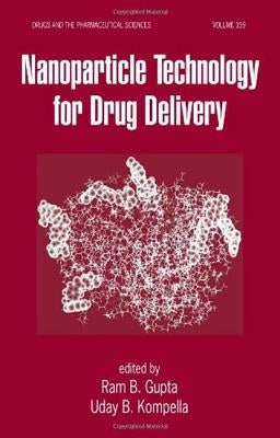 Nanoparticle Technology for Drug Delivery by Gupta, Ram B.