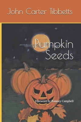 Pumpkin Seeds by Campbell, Ramsey