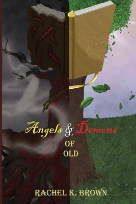 Angels and Demons of Old by Brown, Rachel