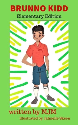 Brunno Kidd: Elementary Edition by M, M. J.