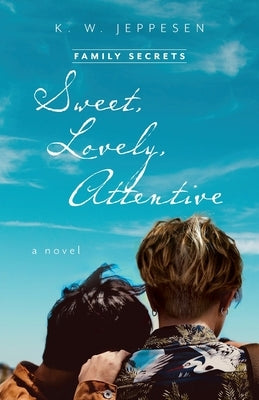 Sweet, Lovely, Attentive by Jeppesen, K. W.