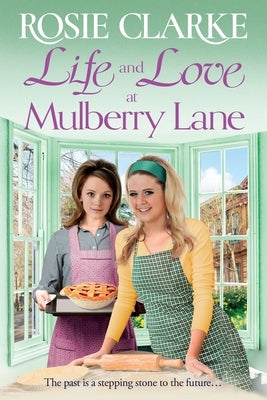 Life and Love at Mulberry Lane by Clarke, Rosie
