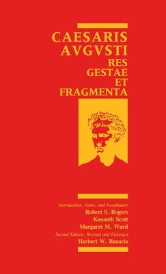 Caesaris Augusti: Res Gestae et Fragmenta by Benario, Herbert W.