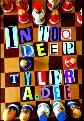 IN TOO DEEP (Hardcover*) by Dee, Tyler
