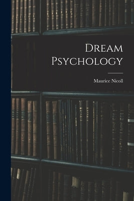 Dream Psychology by Nicoll, Maurice
