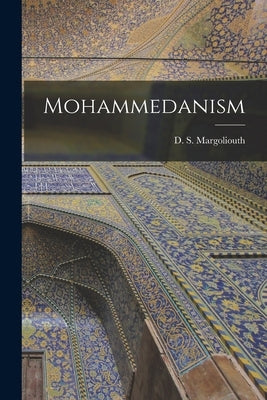 Mohammedanism [microform] by Margoliouth, D. S. (David Samuel) 18