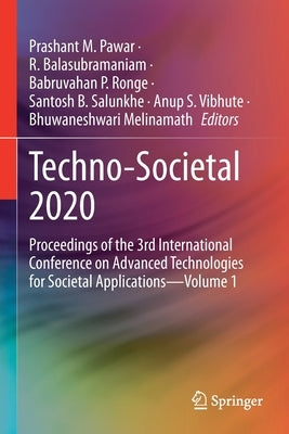 Techno-Societal 2020: Proceedings of the 3rd International Conference on Advanced Technologies for Societal Applications--Volume 1 by Pawar, Prashant M.