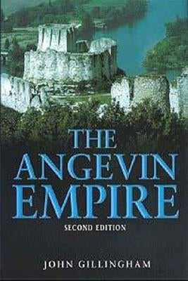 The Angevin Empire by Gillingham, John