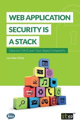 Web Application Security is a Stack by Mac Vittie, Lori