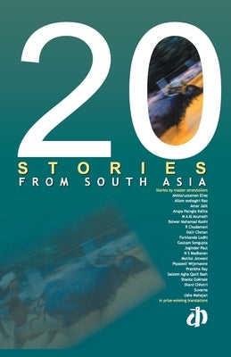 20 Stories from South Asia by 20 Writers Ed -----
