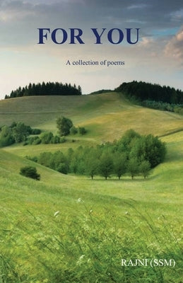 For You - A Collection of Poems by (Ssm), Rajni
