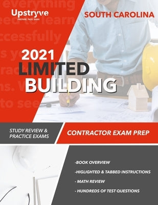 2021 South Carolina Limited Building Contractor Exam Prep: Study Review & Practice Exams by Inc, Upstryve