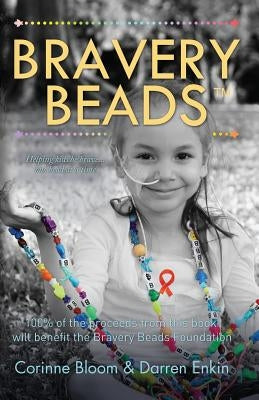 Bravery Beads: Helping Kids be Brave...One Bead at a Time by Bloom, Corrine