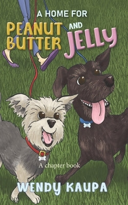 A Home for Peanut Butter and Jelly by Kaupa, Wendy