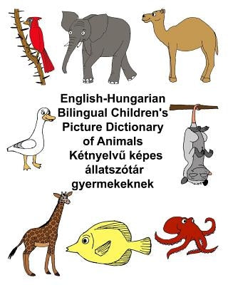 English-Hungarian Bilingual Children's Picture Dictionary of Animals by Carlson, Kevin