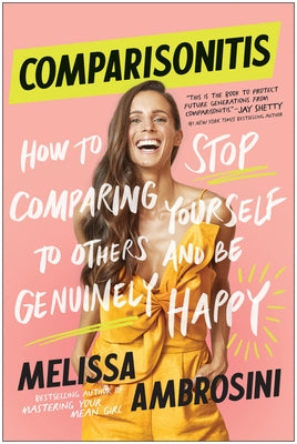 Comparisonitis: How to Stop Comparing Yourself to Others and Be Genuinely Happy by Ambrosini, Melissa