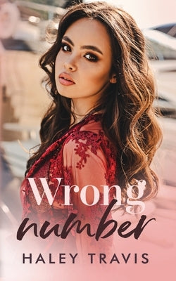 Wrong Number: OMYW Instalove Romance by Travis, Haley
