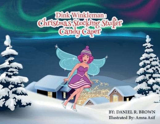 Dink Winkleman: Christmas Stocking Stuffer - Candy Caper by Brown, Daniel R.