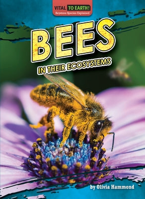 Bees in Their Ecosystems by Hammond, Olivia