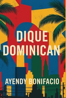 Dique Dominican by Bonifacio, Ayendy