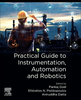 Practical Guide to Instrumentation, Automation and Robotics by Goel, Pankaj