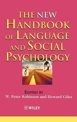 The New Handbook of Language and Social Psychology by Robinson, W. Peter
