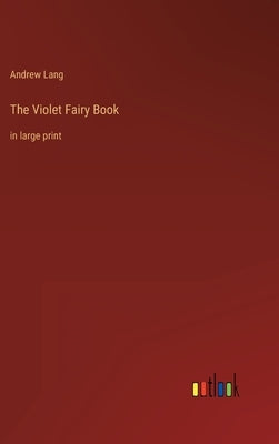 The Violet Fairy Book: in large print by Lang, Andrew