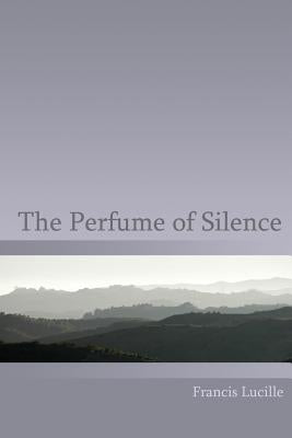 The Perfume of Silence by Spira, Rupert