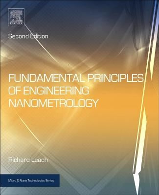 Fundamental Principles of Engineering Nanometrology by Leach, Richard