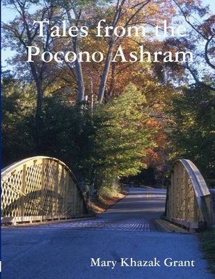 Tales from the Pocono Ashram by Grant, Mary Khazak