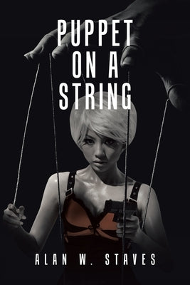 Puppet on a String by Staves, Alan W.