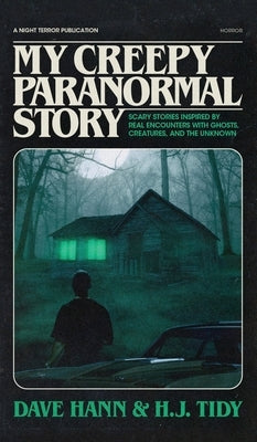 My Creepy Paranormal Story by Tidy, H. J.