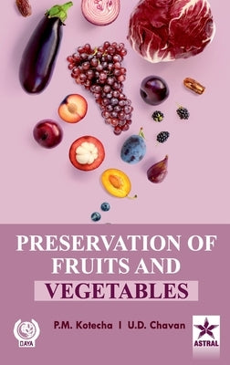 Preservation of Fruits and Vegetables by Kotecha, P. M.