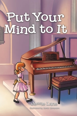 Put Your Mind to It by Lane, Jessie