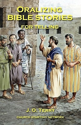 Oralizing Bible Stories for Telling by Terry, J. O.