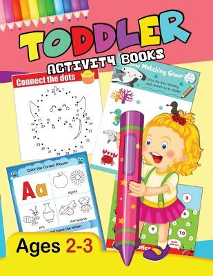 Toddler Activity Books: Preschool Activity Ages 2-3 Fun Early Learning Workbook by Rocket Publishing