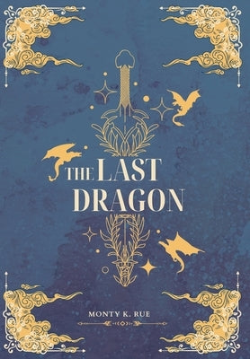 The Last Dragon by Rue, Monty K.