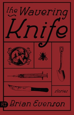 The Wavering Knife by Evenson, Brian