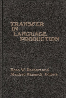 Transfer in Language Production by Dechert, Hans W.